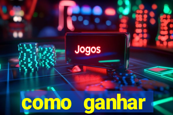 como ganhar dinheiro jogando gratis